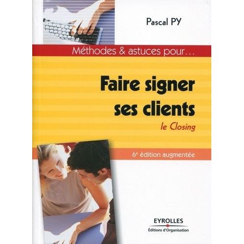 Faire Signer Ses Clients - Le Closing    Format Grand Format 