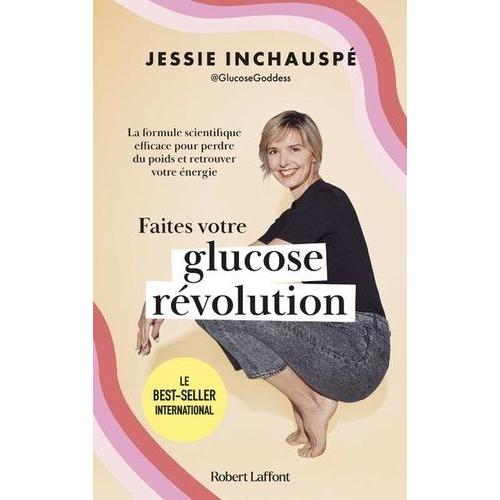 Faites Votre Glucose Rvolution - La Formule Scientifique Efficace Pour Perdre Du Poids Et Retrouver Votre nergie   de Inchausp Jessie  Format Beau livre 