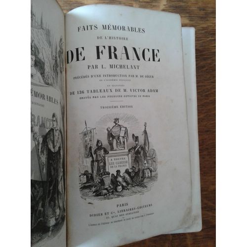 Faits Mmorables De L' Histoire De France Prcds D'une Introduction Par M. De Sgur Et Illustrs De 136 Tableaux De M. Victor Adam   de L. Michelant / M. de Sgur / M. Victor Adam 