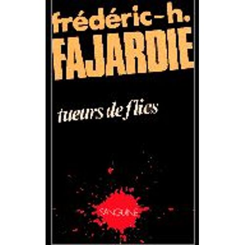 Tueurs De Flics   de Fajardie H. Frdric 