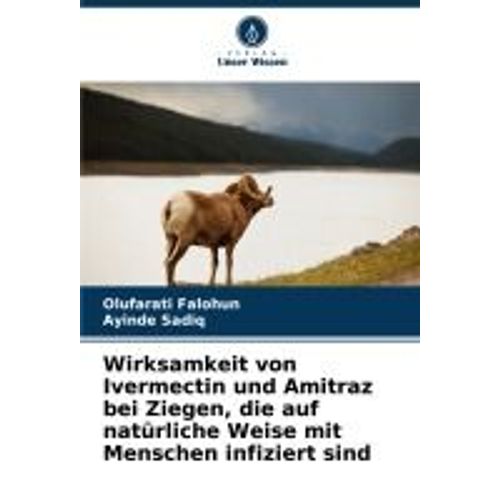 Wirksamkeit Von Ivermectin Und Amitraz Bei Ziegen, Die Auf Natrliche Weise Mit Menschen Infiziert Sind    Format Broch 