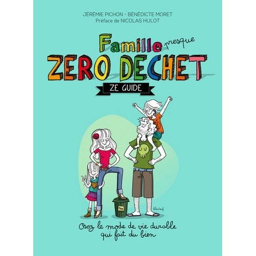 Famille Presque Zro Dchet - Ze Guide   de Pichon Jrmie  Format Broch 