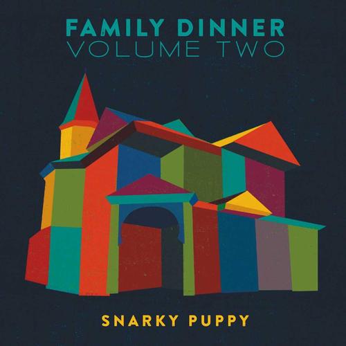 Family Dinner, Vol. 2 - Snarky Puppy