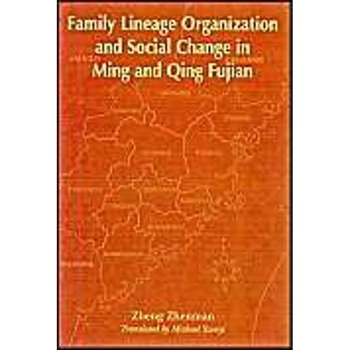 Family Lineage Organization And Social Change In Ming And Qing Fujian    Format Reli 