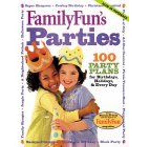 Familyfun Parties: 100 Complete Party Plans For Birthdays, Holidays, And Every Day   de Deanna Cook; Experts At Familyfun Magazine  Format Poche 