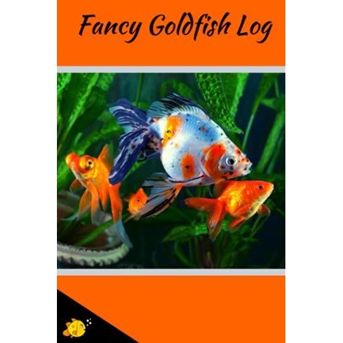 Fancy Goldfish Log: Kid-Friendly Compact Customized Goldfish Aquarium Hobbyist Record Keeping Book. Log Water Chemistry, Maintenance And Fish Health   de Books, FishCraze  Format Broch 