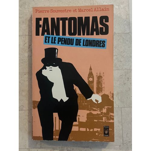 Fantmas Et Le Pendu De Londres, Par Pierre Souvestre & Marcel Allain    