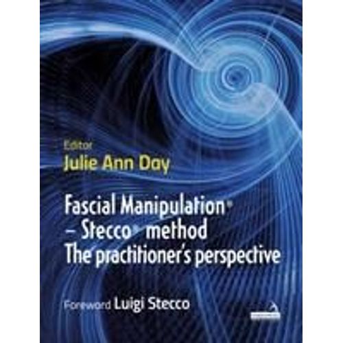 Fascial Manipulation(R) - Stecco(R) Method The Practitioner's Perspective    Format Broch 
