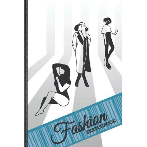 Fashion Design Sketchbook With Blank Interior: 120-Page (6 X 9) Blank Unlined Interior Fashion Design Sketchbook And Drawing Notebook: Ideal For Designers, Architecture, And Fashion Students.   de Ortiz, Kevin  Format Broch 