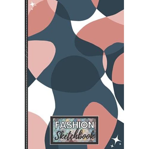 Fashion Design Sketchbook With Blank Interior: 120-Page (6 X 9) Blank Unlined Interior Fashion Design Sketchbook And Drawing Notebook: Ideal For Designers, Architecture, And Fashion Students.   de Ortiz, Kevin  Format Broch 