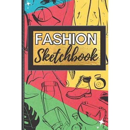 Fashion Design Sketchbook With Blank Interior: 120-Page (6 X 9) Blank Unlined Interior Fashion Design Sketchbook And Drawing Notebook: Ideal For Designers, Architecture, And Fashion Students.   de Ortiz, Kevin  Format Broch 