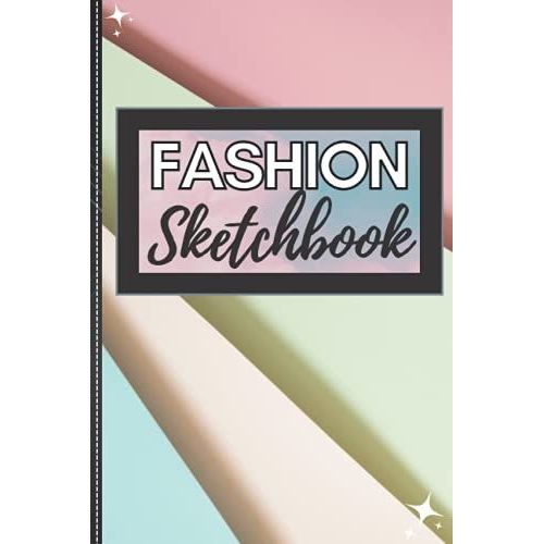 Fashion Design Sketchbook With Blank Interior: 120-Page (6 X 9) Blank Unlined Interior Fashion Design Sketchbook And Drawing Notebook: Ideal For Designers, Architecture, And Fashion Students.   de Ortiz, Kevin  Format Broch 