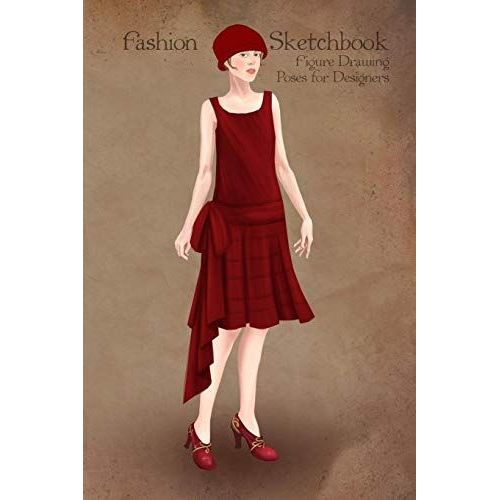 Fashion Sketchbook Figure Drawing Poses For Designers: Small Sketchbook With Fashion Sketch Templates With 1920 Vintage Style Illustration Of A Red Dress   de Sketchbooks, Fashion Template  Format Broch 