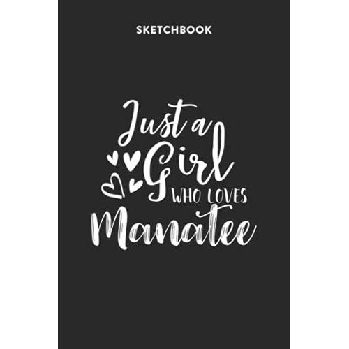 Fashion Sketchbook For Girls With Figure Templates - Just A Girl Who Loves Manatee   de Fashion Sketchbook, Manatee  Format Broch 