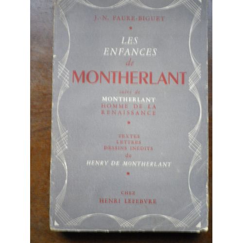 Les Enfances De Montherlant Suivi De Montherlant Homme De La Renaissance Textes Lettres Dessins Indits De Henry De Montherlant   de Faure-Biguet JN