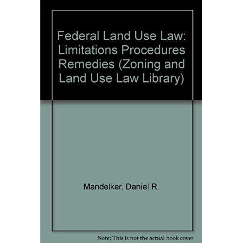 Federal Land Use Law: Limitations Procedures Remedies (Zoning And Land Use Law Library)   de E. Thomas Sullivan  Format Broch 