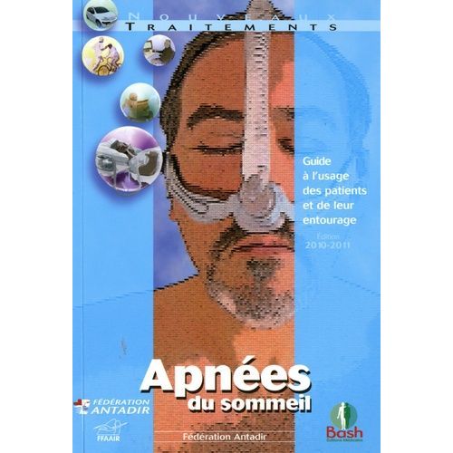 Apnes Du Sommeil - Guide  L'usage Des Patients Et De Leur Entourage   de Fdration Antadir  Format Poche 