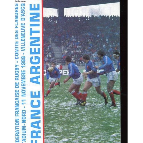 Federation Francaise De Rugby. Comite Des Flandres. Stadium Nord. 11 Novembre 1988. Villeneuve D'ascq. France-Argentine de Collectif