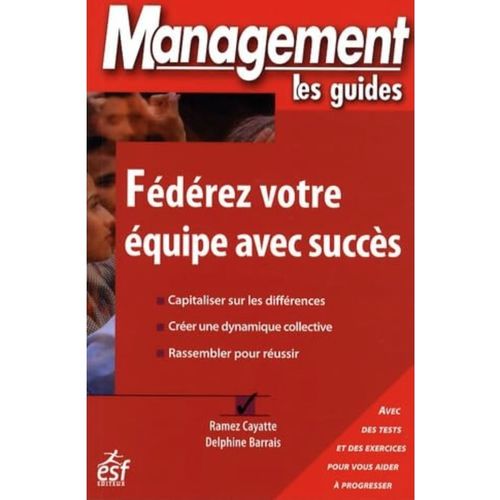 Fdrez Votre quipe Avec Succs / Delphine Barrais, Ramez Cayatte   
