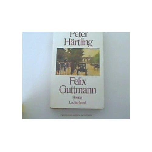 Felix Guttmann   de Peter Hrtling  Format Reli 