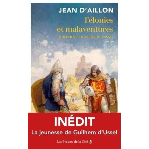 Flonies Et Malaventures - La Jeunesse De Guilhem D'ussel   de Aillon Jean d'  Format Beau livre 