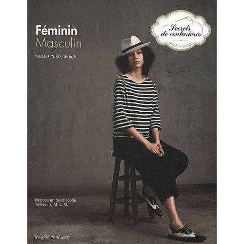 Fminin Masculin - Patrons En Taille Relle Tailles : S, M, L, Xl   de Yuko Takada  Format Broch 