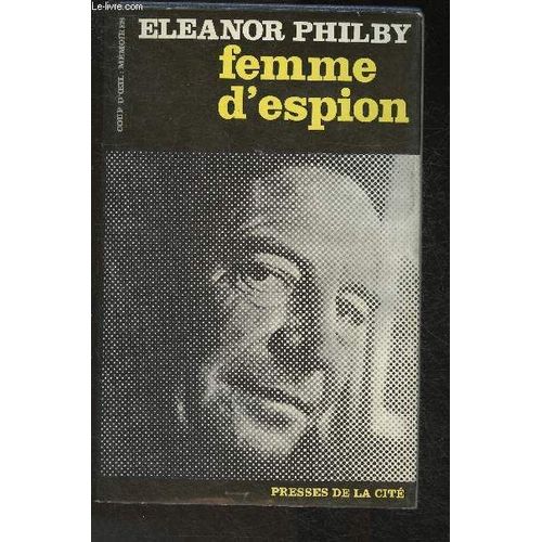 Femme D Espion (Kim Philby, The Spy I Loved)   de Philby Elanor 