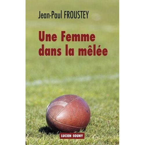 Une Femme Dans La Mle   de Froustey Jean-Paul  Format Broch 