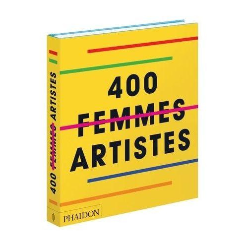 400 Femmes Artistes    Format Beau livre 