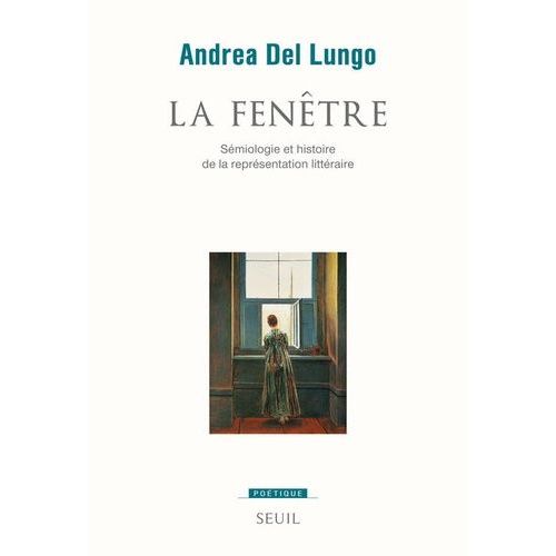 La Fentre - Smiologie Et Histoire De La Reprsentation Littraire    Format Broch 