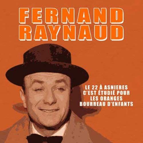 Fernand Raynaud Le 22 à Asnières...