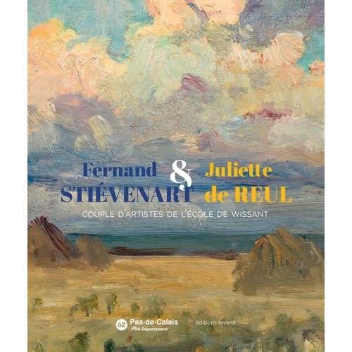 Fernand Stivenart & Juliette De Reul - Couple D'artistes De L'ecole De Wissant    Format Beau livre 