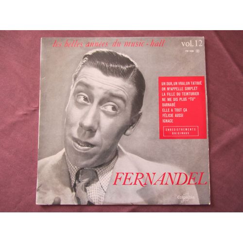 Fernandel : Un Dur, Un Vrai, Un Tatou - On M'appelle Simplet - La Fille Du Teinturier - Barnabe - Felicie Aussi - Ignace - Etc... - 