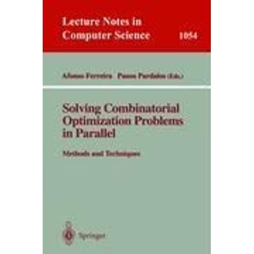 Solving Combinatorial Optimization Problems In Parallel Methods And Techniques   de Alfonso Ferreira  Format Broch 