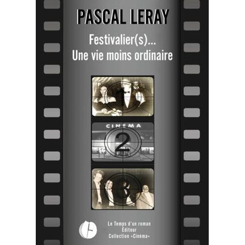 Festivalier (S)... Une Vie Moins Ordinaire  