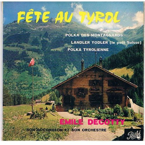 Fete Au Tyrol - Polka Des Montagnards - Landler Yodler - Polka Tyrolienne - Emile Decotty