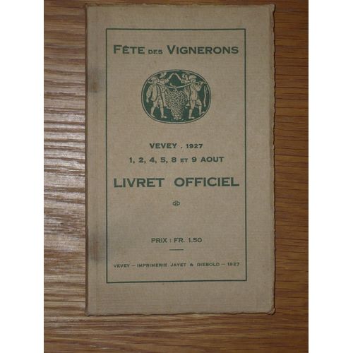 Fte Des Vignerons - Vevey 1927 1,2,4,5,8 Et 9 Aout - Livret Officiel   