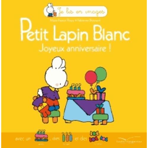 Petit Lapin Blanc - Joyeux Anniversaire !   de marie-france floury  Format Album 