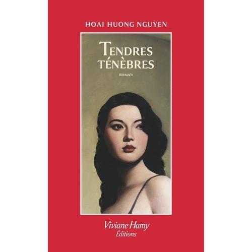 Tendres Tnbres   de Nguyen Hoai Huong  Format Beau livre 