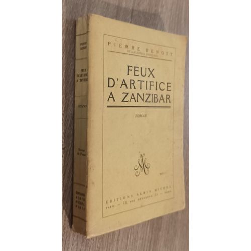 Feux D'artifice  Zanzibar / Roman De Pierre Benoit / Editions Albin Michel 1955   de Pierre Benoit 
