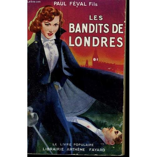 Les Bandits De Londres. Collection Le Livre Populaire N 197   de paul fval fils