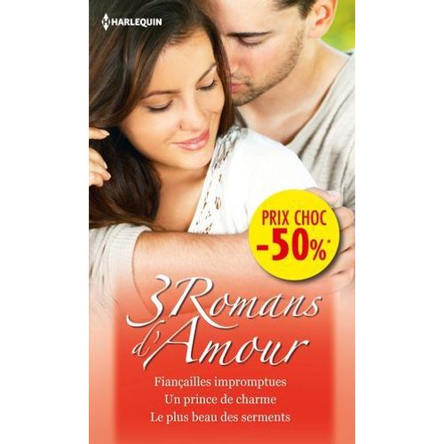 Fianailles Impromptues - Un Prince De Charme - Le Plus Beau Des Serments  