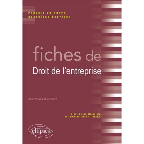 Fiches De Droit De L'entreprise - Rappels De Cours Et Exercices Corrigs   de Prevost-Bucchianeri Anne  Format Beau livre 