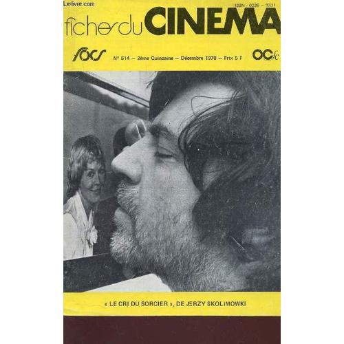 Fiches Du Cinema - N614 - Decembre 1978 / Le Cri Du Sorcier De Jerzy Skolimowski - La Cl Sur La Porte - Esclave De L'amour Ou Un Drame Poignant Du Cinematographe Etc....   de COLLECTIF