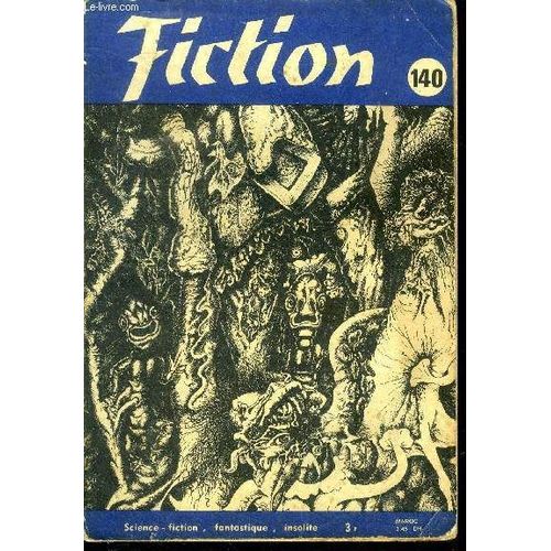 Fiction N140 - La Fin Du Voyage Par Chad Oliver, L Ete Etranger Par Demuth, La Saut Dans Le Vide Par Terry Carr, Une Vie Alternative Par Ferrer, L Appel Des Sirenes Par Avram Davidson Et Garrett, Les(...)   de COLLECTIF 
