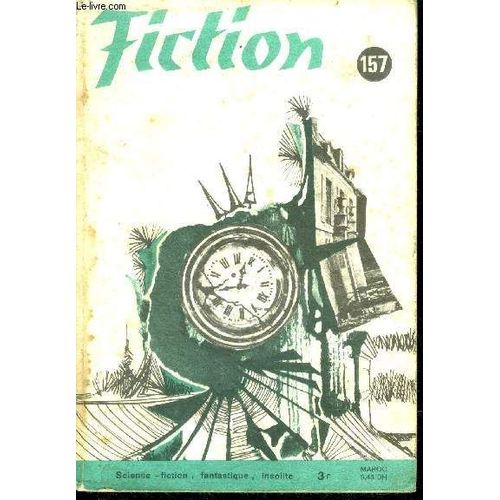 Fiction N157 - En Cet Instant De La Tempete Par Roger Zelazny, Solo Par Robert Tilley, Fondus Enchaines Par Robert Bloch, L Opale Entydre Par Nathalie Henneberg, En Haut De La Pyramide Par George(...)   de COLLECTIF 