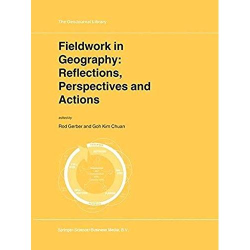 Fieldwork In Geography: Reflections, Perspectives And Actions    Format Broch 