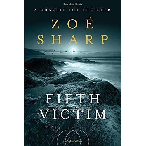 Fifth Victim   de Zoe Sharp  Format Broch 