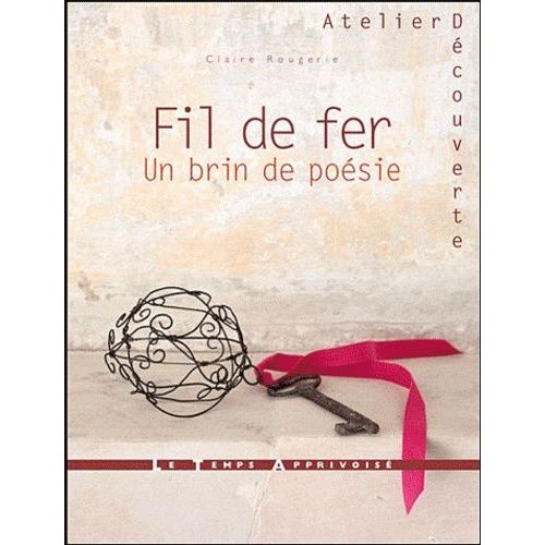 Fil De Fer, Un Brin De Posie   de Rougerie Claire  Format Broch 