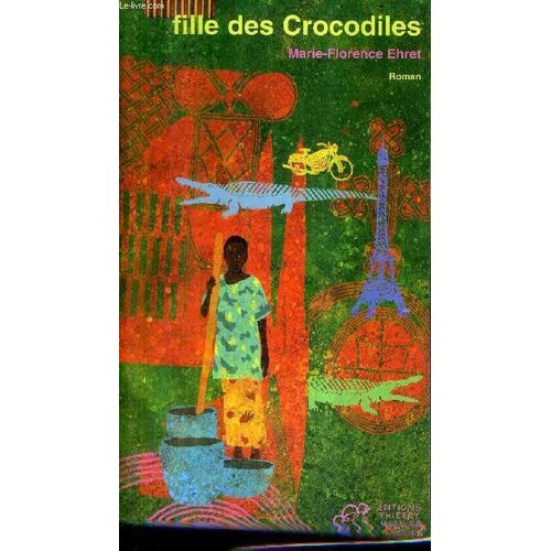 Fille Des Crocodiles - Roman.   de marie-florence ehret